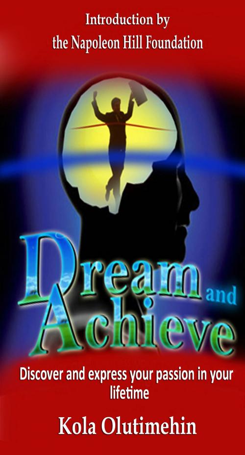 Cover of the book Dream and Achieve by Kola Olutimehin, MakeWay Publishing