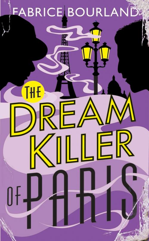 Cover of the book The Dream Killer of Paris by Fabrice Bourland, Gallic Books