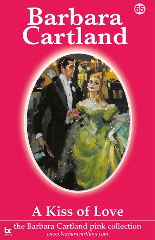 Cover of the book 65 A Kiss Of Love by Barbara Cartland, Barbara Cartland.com