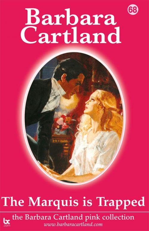 Cover of the book 68 The Marquis Is Trapped by Barbara Cartland, Barbara Cartland ebooks.com