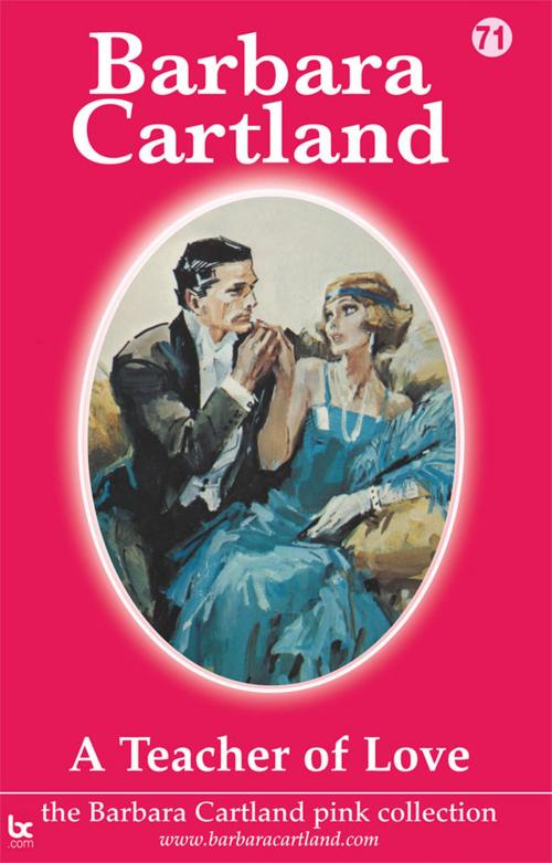 Cover of the book 71 A Teacher of Love by Barbara Cartland, Barbara Cartland ebooks.com