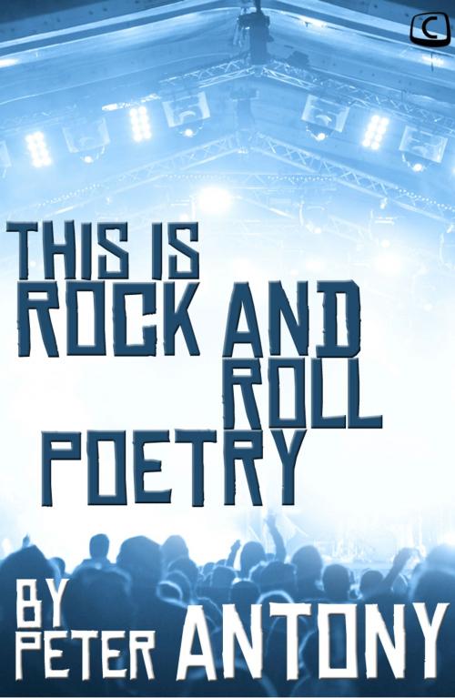 Cover of the book Rock and Roll Poetry by Peter Antony, Create Digital Publishing