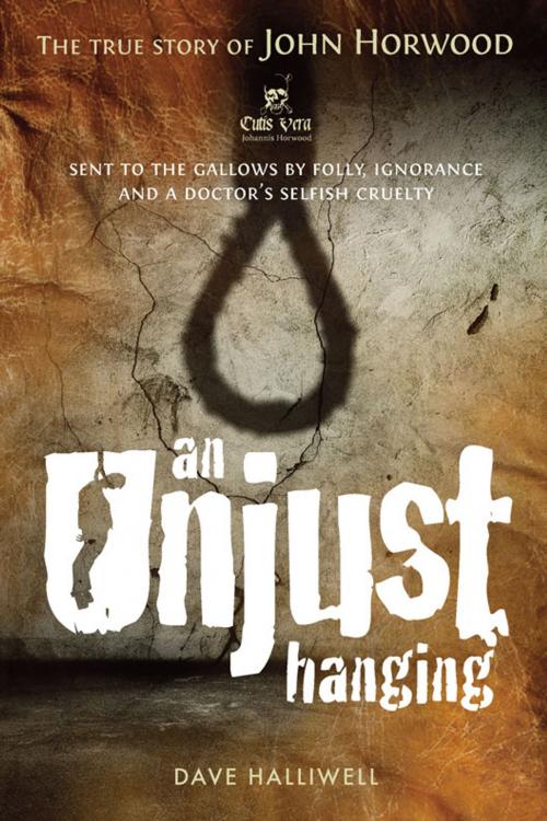 Cover of the book An Unjust Hanging by Dave Halliwell, Memoirs Publishing