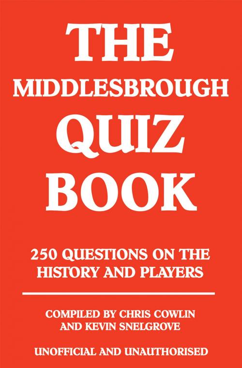Cover of the book The Middlesbrough Quiz Book by Chris Cowlin, Andrews UK