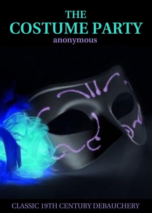 Cover of the book The Costume Party by Anonymous, The Oleander Press
