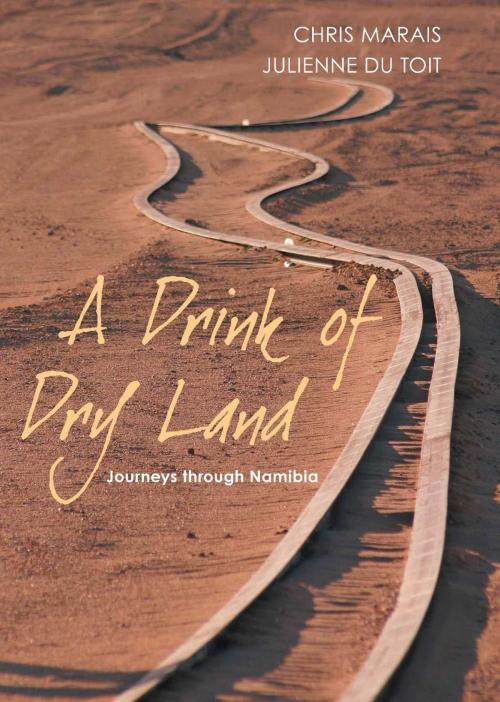Cover of the book A Drink of Dry Land by Chris Marais, Random House Struik