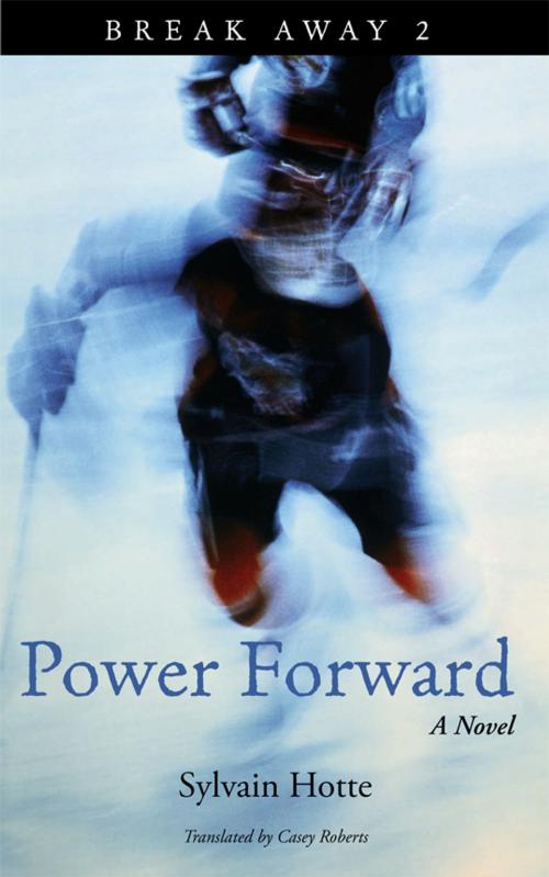 Cover of the book Power Forward by Sylvain Hotte, Baraka Books