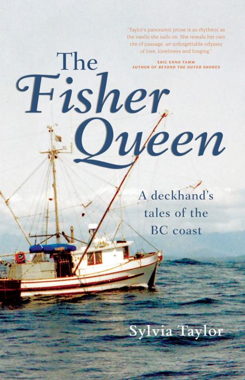 Cover of the book The Fisher Queen: A Deckhand's Tales of the BC Coast by Sylvia Taylor, Heritage House