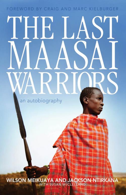 Cover of the book Last Maasai Warriors, The by Wilson Meikuaya, Jackson Ntirkana, Greystone Books Ltd.