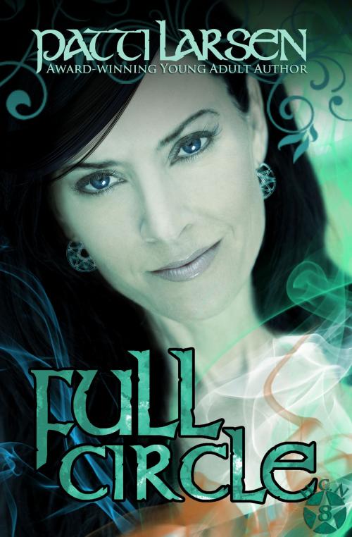 Cover of the book Full Circle by Patti Larsen, Patti Larsen Books