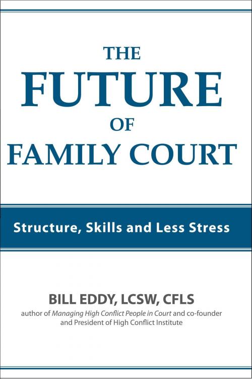 Cover of the book The Future of Family Court by Bill Eddy LCSW Esq, HCI Press