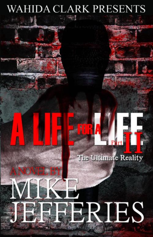 Cover of the book A Life For A Life II by Mike Jefferies, W. Clark Distribution & Media Corporation