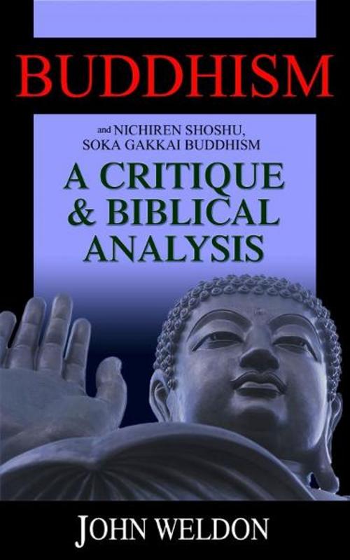 Cover of the book Buddhism and Nichiren Shoshu/Soka Gakkai Buddhism: A Critique and Biblical Analysis by John Ankerberg, John Ankerberg