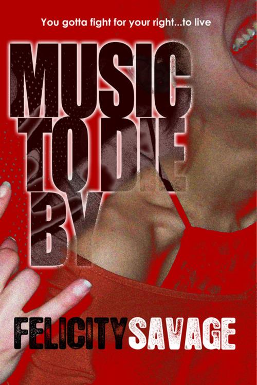 Cover of the book Music to Die By by Felicity Savage, Knights Hill Publishing