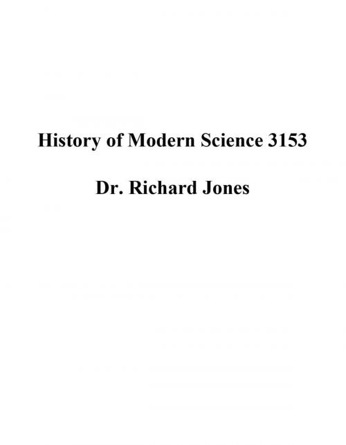Cover of the book History of Science 3153: Since Newton by Richard Jones, Ken Kirby, Charles Kelly, Ross Smith, Hillcrest Media Group, Inc.