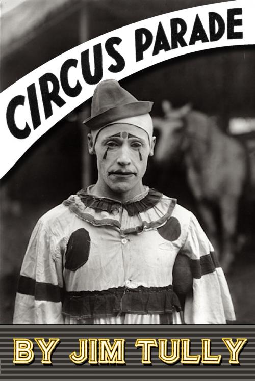 Cover of the book Circus Parade by Jim Tully, Ring eBooks