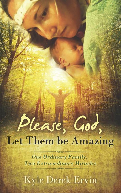 Cover of the book Please, God, Let Them be Amazing by Kyle Derek Ervin, Millcity Press
