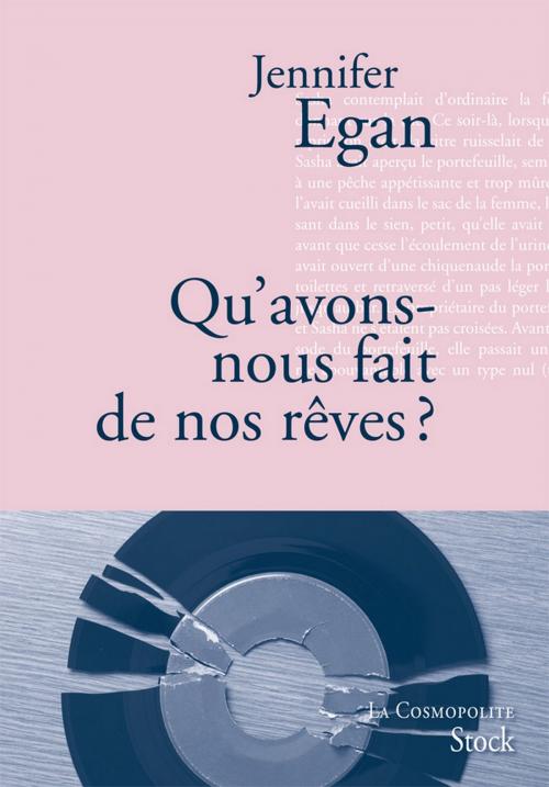 Cover of the book Qu'avons-nous fait de nos rêves ? by Jennifer Egan, Stock