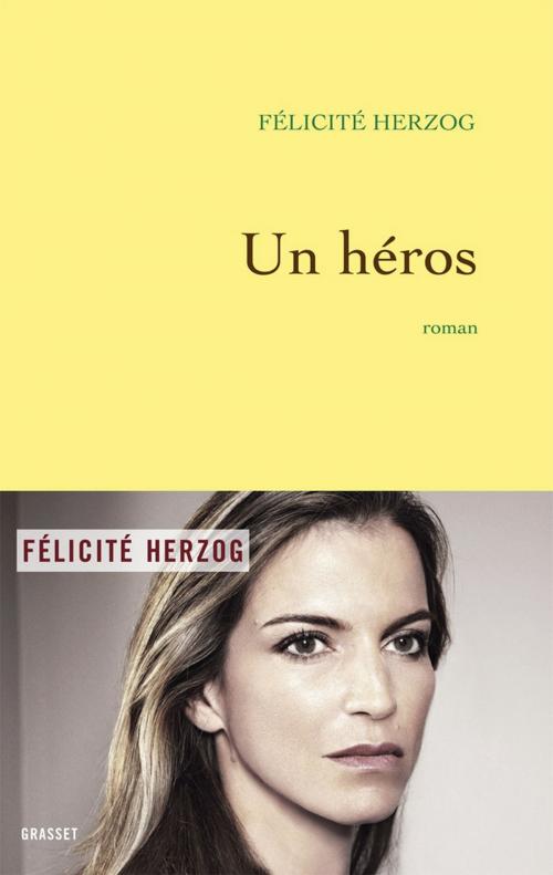 Cover of the book Un héros by Félicité Herzog, Grasset