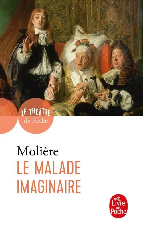 Cover of the book Le Malade imaginaire by Molière, Le Livre de Poche