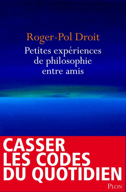 Cover of the book Petites expériences de philosophie entre amis by Roger-Pol DROIT, edi8