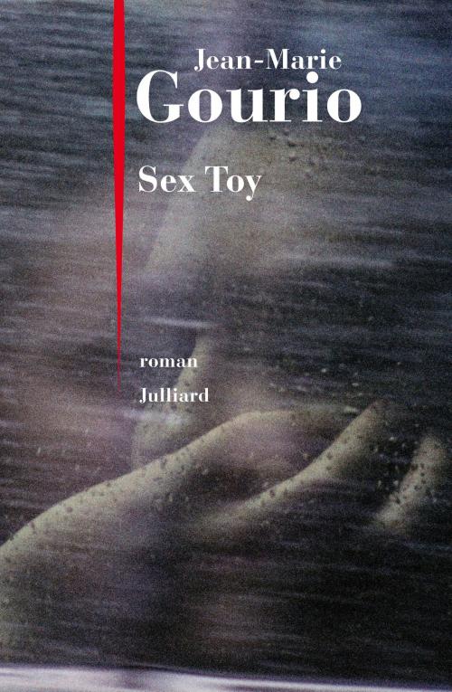 Cover of the book Sex Toy by Jean-Marie GOURIO, Groupe Robert Laffont