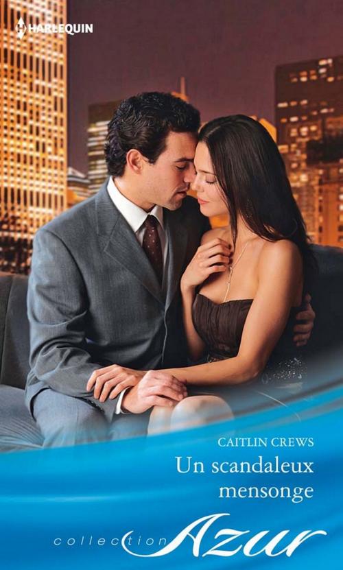 Cover of the book Un scandaleux mensonge by Caitlin Crews, Harlequin