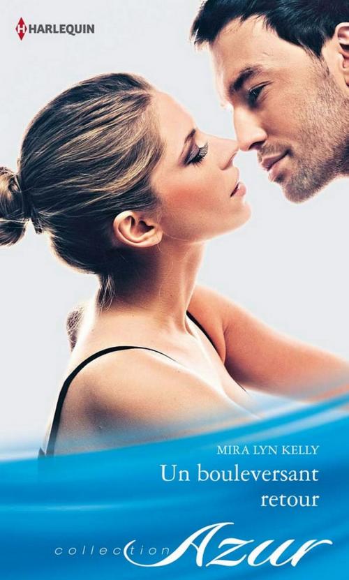 Cover of the book Un bouleversant retour by Mira Lyn Kelly, Harlequin