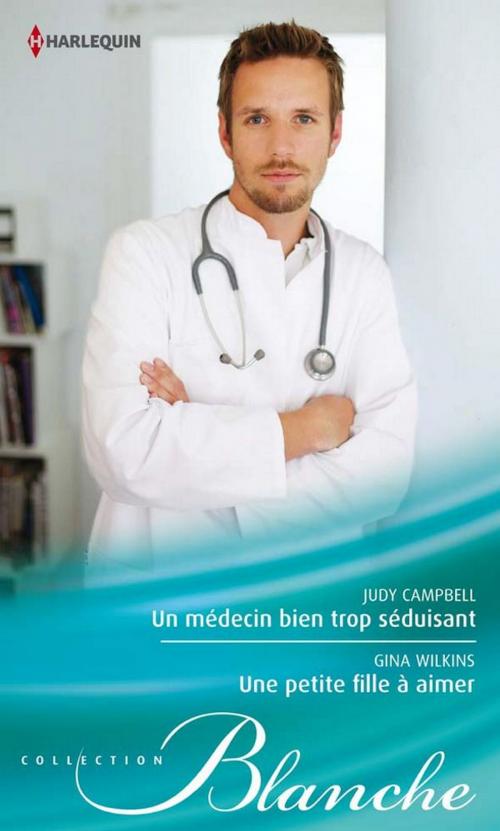 Cover of the book Un médecin bien trop séduisant - Une petite fille à aimer by Judy Campbell, Victoria Pade, Harlequin