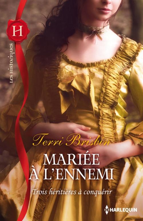 Cover of the book Mariée à l'ennemi by Terri Brisbin, Harlequin