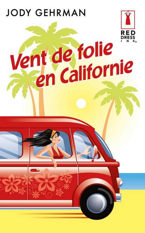 Cover of the book Vent de folie en Californie by Jody Gerhman, Harlequin