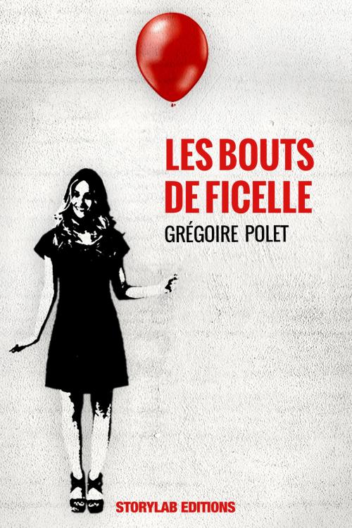 Cover of the book Les bouts de ficelle by Grégoire Polet, StoryLab Editions