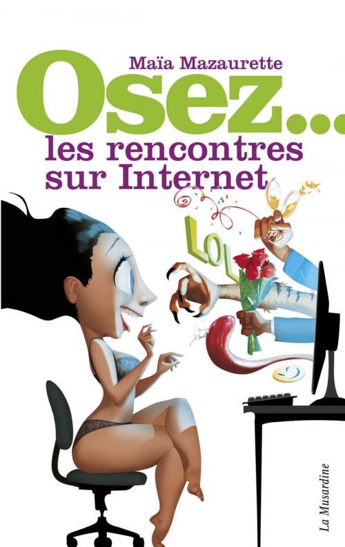 Cover of the book Osez les rencontres sur Internet by Maia Mazaurette, Groupe CB