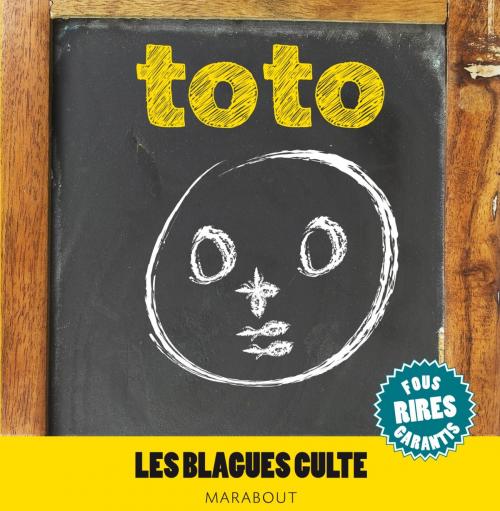Cover of the book Blagues cultes special toto by Collectif, Marabout