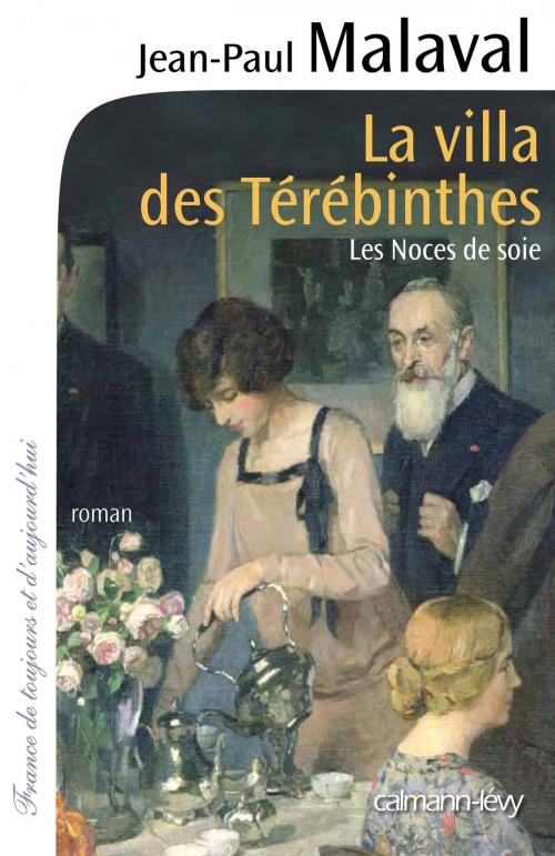 Cover of the book La Villa des Térébinthes - Les noces de soie T2 by Jean-Paul Malaval, Calmann-Lévy