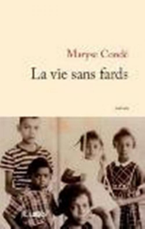 Cover of the book La vie sans fards by Maryse Condé, JC Lattès