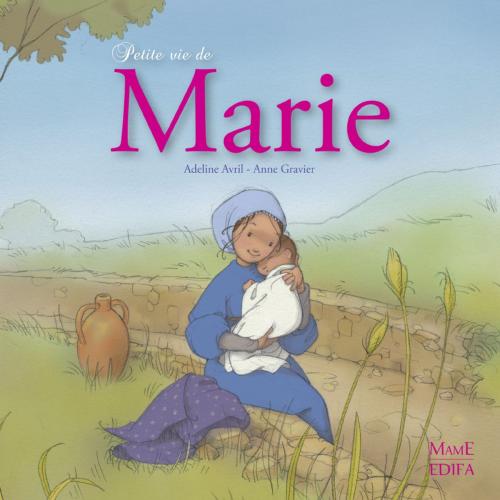 Cover of the book Petite vie de Marie by Anne Gravier, Adeline Avril, Mame