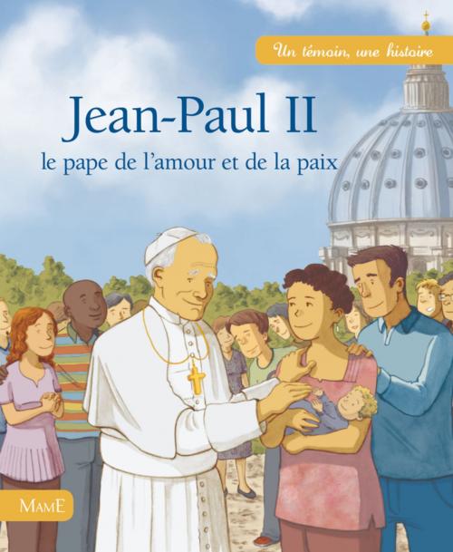 Cover of the book Jean-Paul II by Claire Astolfi, Mame