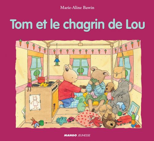 Cover of the book Tom et le chagrin de Lou by Marie-Aline Bawin, Mango
