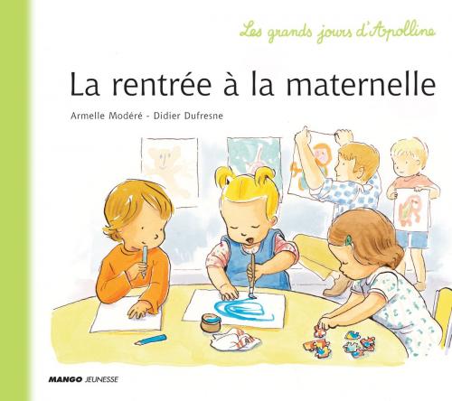 Cover of the book La rentrée à la maternelle by Didier Dufresne, Mango