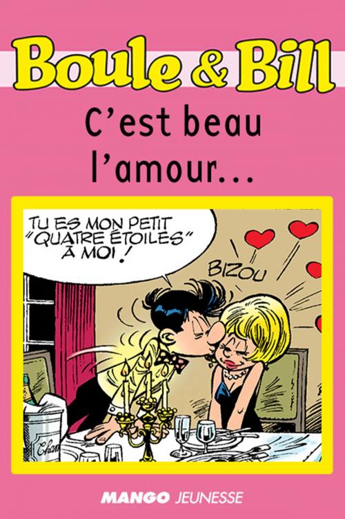 Cover of the book Boule et Bill - C'est beau l'amour... by Sylvie Allouche, D'Après Roba, Mango