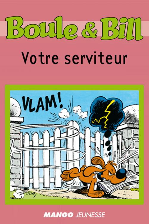 Cover of the book Boule et Bill - Votre serviteur by Fanny Joly, Mango