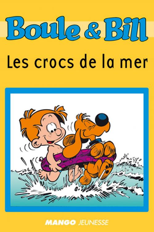 Cover of the book Boule et Bill - Les crocs de la mer by Fanny Joly, Mango