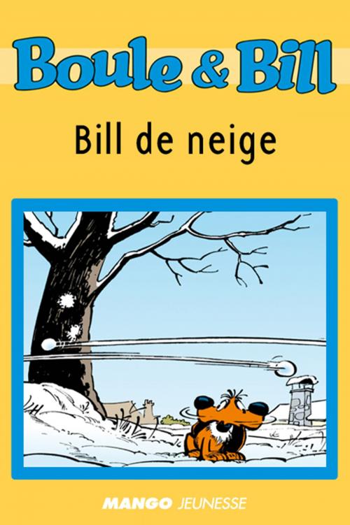 Cover of the book Boule et Bill - Bill de neige by D'Après Roba, Fanny Joly, Mango