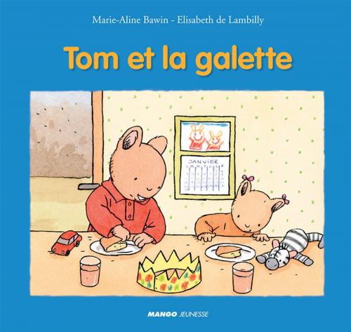 Cover of the book Tom et la galette by Elisabeth De Lambilly, Mango
