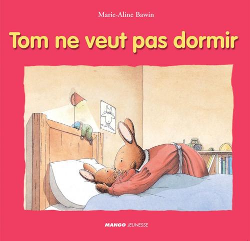 Cover of the book Tom ne veut pas dormir by Marie-Aline Bawin, Elisabeth De Lambilly, Mango