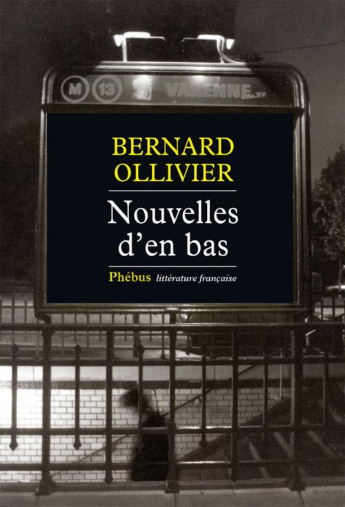 Cover of the book Nouvelles d'en bas by Bernard Ollivier, Phébus