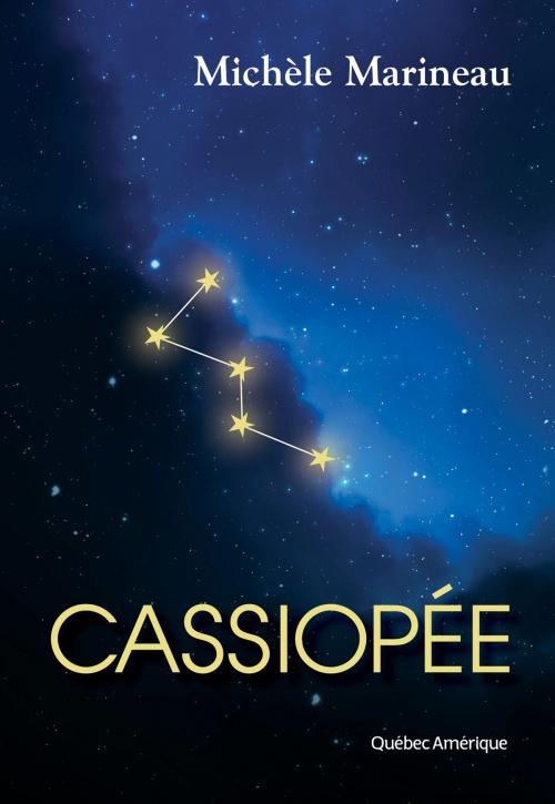 Cover of the book Cassiopée by Michèle Marineau, Québec Amérique