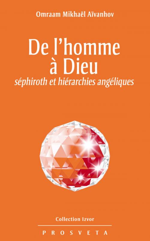 Cover of the book De l'homme à Dieu : séphiroth et hiérarchies angéliques by Omraam Mikhaël Aïvanhov, Editions Prosveta