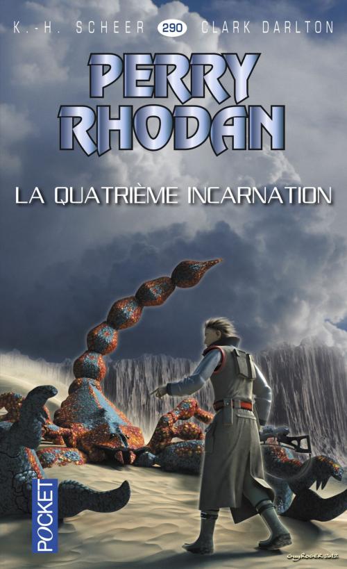 Cover of the book Perry Rhodan n°290 - La quatrième incarnation by Clark DARLTON, Jean-Michel ARCHAIMBAULT, K. H. SCHEER, Univers Poche
